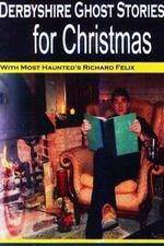 Watch Derbyshire Ghost Stories for Christmas Myflixer