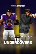 Watch Eli Manning Presents: The Undercovers - Justin Jefferson Myflixer