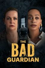 Watch The Bad Guardian Myflixer