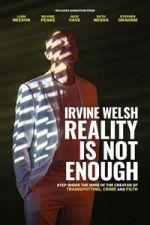 Watch Irvine Welsh: Reality Is Not Enough Myflixer
