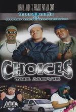 Watch Three 6 Mafia: Choices - The Movie Myflixer