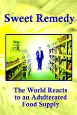 Watch Sweet Remedy The World Reacts to an Adulterated Food Supply Myflixer
