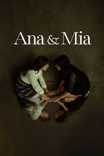 Watch Ana & Mia Myflixer
