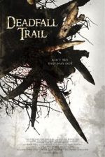 Watch Deadfall Trail Myflixer
