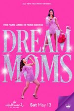 Watch Dream Moms Myflixer