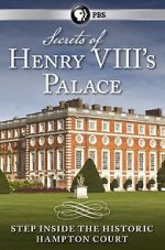 Watch Secrets of Henry VIII\'s Palace: Hampton Court Myflixer