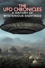 Watch The UFO Chronicles: A History of Mysterious Sightings Myflixer