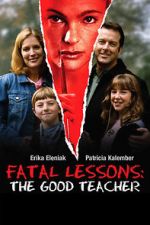 Watch Fatal Lessons: The Good Teacher Myflixer
