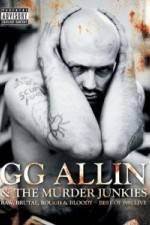 Watch GG Allin & the Murder Junkies - Raw, Brutal, Rough & Bloody Myflixer