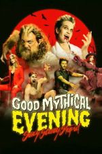 Watch Good Mythical Evening: Sexy, Scary, Stupid Myflixer