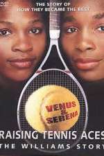 Watch Raising Tennis Aces The Williams Story Myflixer