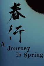 Watch A Journey in Spring Myflixer