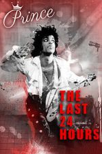 Watch The Last 24 Hours: Prince Myflixer