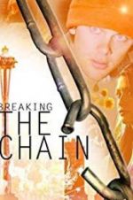 Watch Breaking the Chain Myflixer