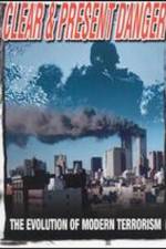 Watch Clear and Present Danger The Evolution of Modern Terrorism Myflixer