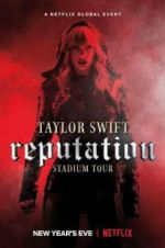 Watch Taylor Swift: Reputation Stadium Tour Myflixer