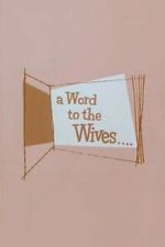 Watch A Word to the Wives... Myflixer