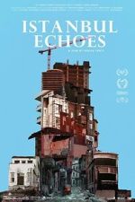 Watch Istanbul Echoes Myflixer