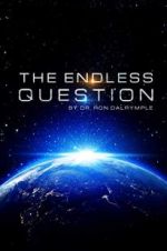 Watch The Endless Question Myflixer