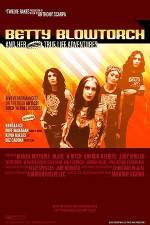 Watch Betty Blowtorch And Her Amazing True Life Adventures Myflixer