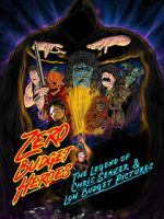 Watch Zero Budget Heroes: The Legend of Chris Seaver & Low Budget Pictures Myflixer