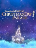 Watch Disney Parks Magical Christmas Day Parade Myflixer