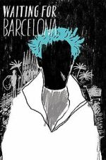 Watch Waiting for Barcelona Myflixer