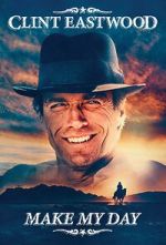 Watch Clint Eastwood: Make My Day Myflixer