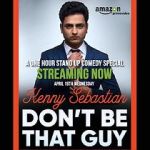 Watch Kenny Sebastian: Don\'t Be That Guy Myflixer