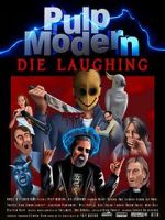 Watch Pulp Modern: Die Laughing Myflixer