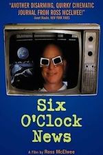 Watch Six O\'Clock News Myflixer
