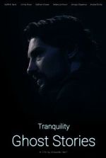 Watch Tranquility: Ghost Stories Myflixer