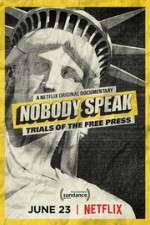 Watch Nobody Speak: Trials of the Free Press Myflixer