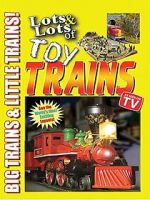 Watch Lots & Lots of Toy Trains Vol. 1: Big Trains & Little Trains! Myflixer