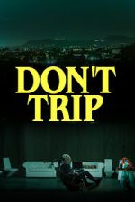 Watch Don\'t Trip Myflixer