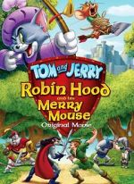 Watch Tom and Jerry: Robin Hood and His Merry Mouse Myflixer