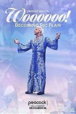 Watch Woooooo! Becoming Ric Flair (TV Special 2022) Myflixer