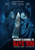 Watch Nobody\'s Coming to Save You Myflixer