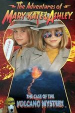 Watch The Adventures of Mary-Kate & Ashley: The Case of the Volcano Mystery Myflixer