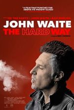 Watch John Waite: The Hard Way Myflixer