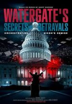 Watch Watergate\'s Secrets and Betrayals Myflixer