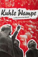 Watch Kuhle Wampe or Who Owns the World? Myflixer