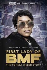 Watch First Lady of BMF: The Tonesa Welch Story Myflixer