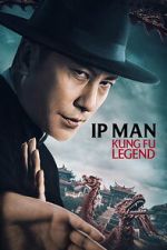 Watch Ip Man: Kung Fu Legend Myflixer