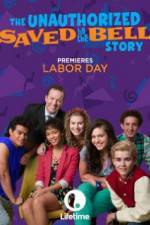 Watch The Unauthorized Saved by the Bell Story Myflixer