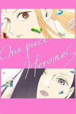 Watch ONE PIECE HEROINES Myflixer