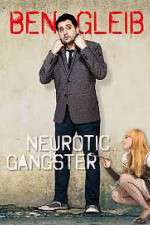 Watch Ben Gleib: Neurotic Gangster Myflixer