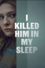 Watch I Killed Him in My Sleep Myflixer