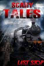 Watch Scary Tales Last Stop Myflixer