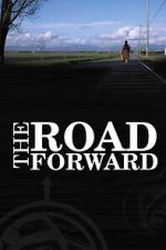 Watch The Road Forward Myflixer